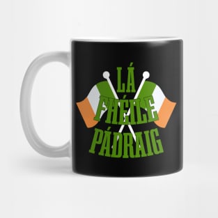 Lá Fhéile Pádraig T Léine-ST Patrick's Day Tees Mug